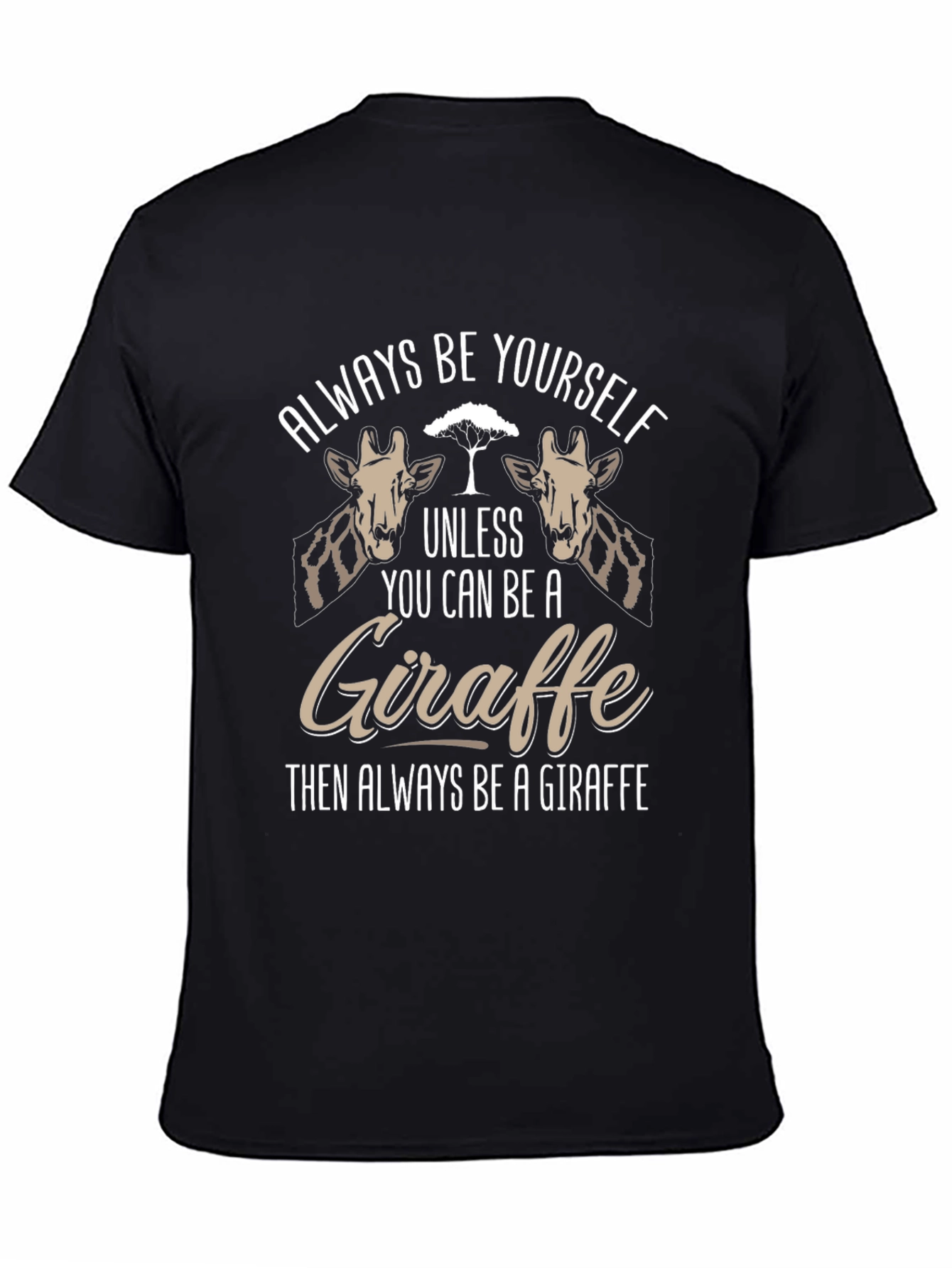Always Be Yourself Giraffe T-Shirt