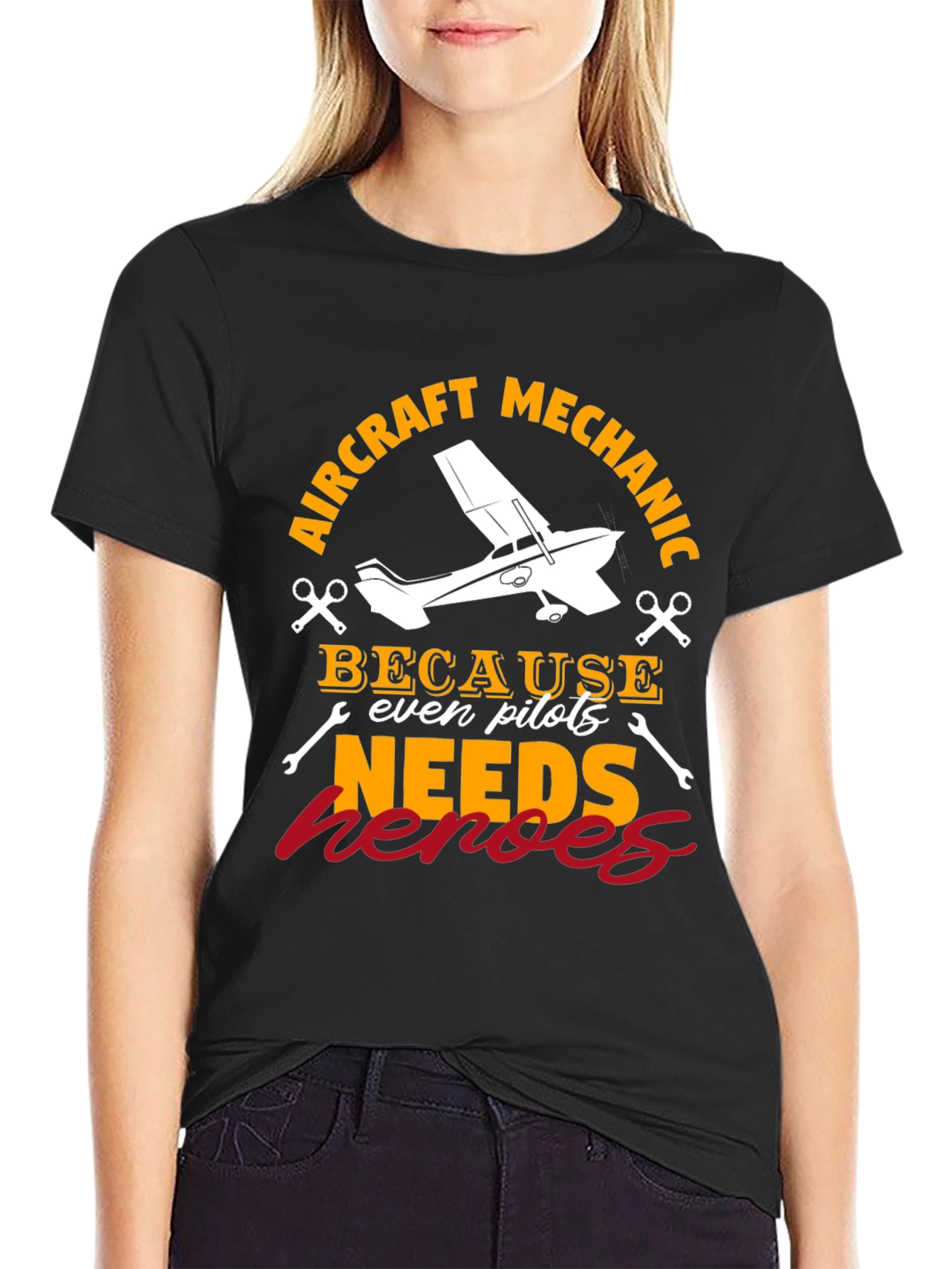 Aircraft Mechanic T-Shirt - Because Even Pilots Needs Heroes