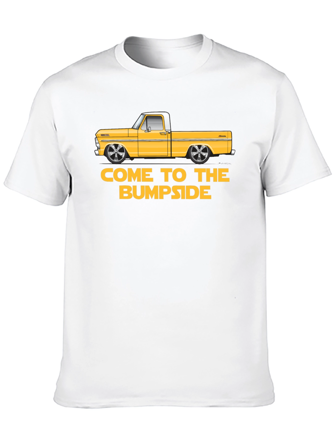 Come To The Bumpside T-Shirt - Classic Truck Tee
