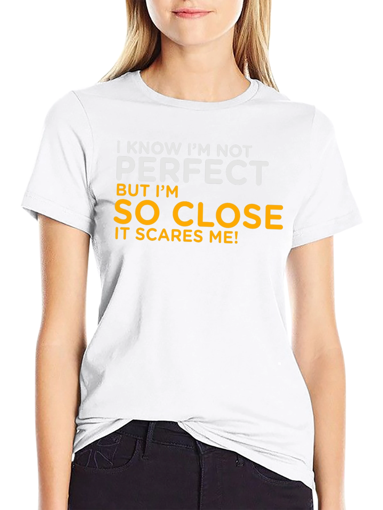 Funny So Close to Perfect Graphic T-Shirt