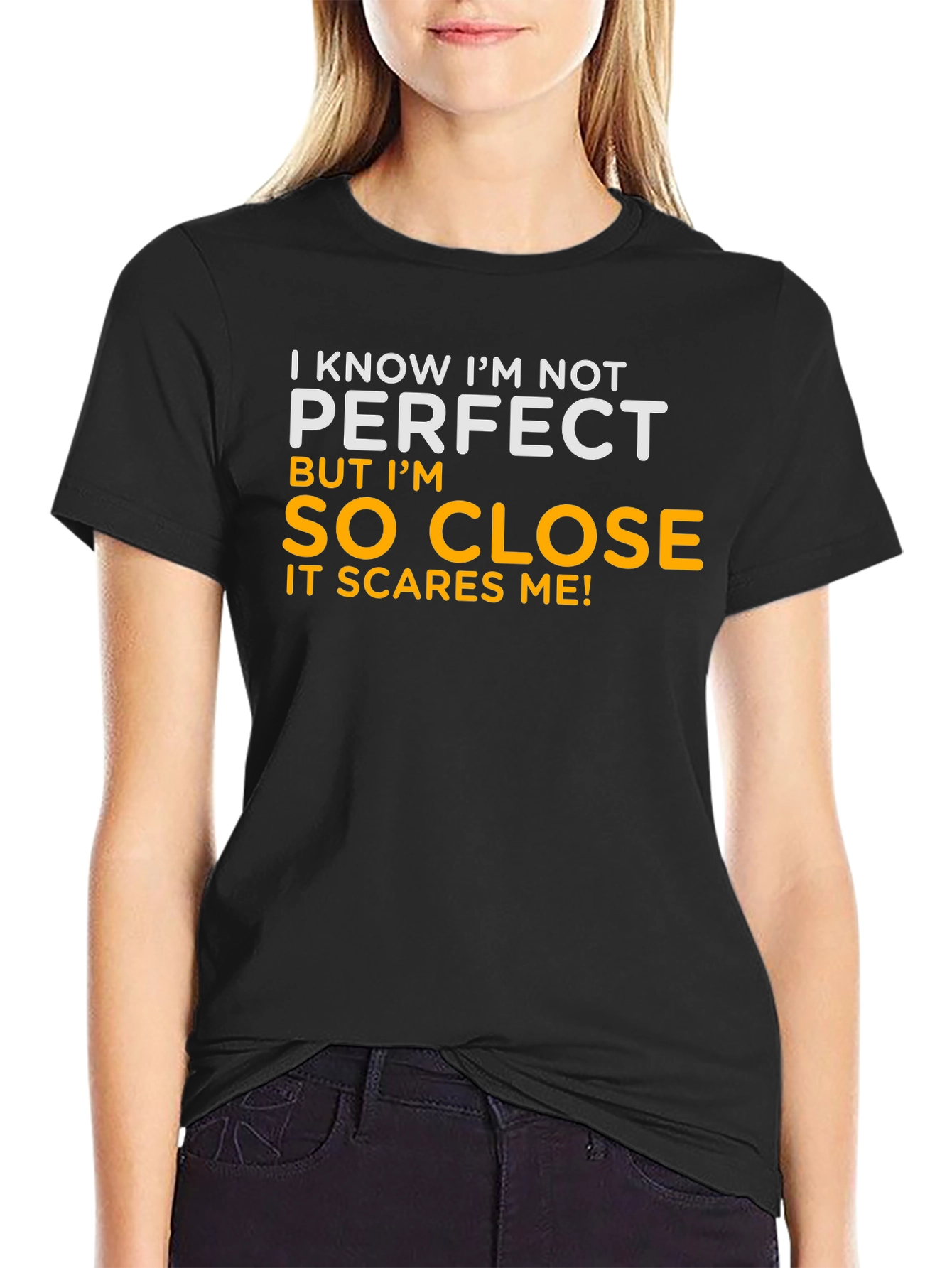 Funny So Close to Perfect Graphic T-Shirt