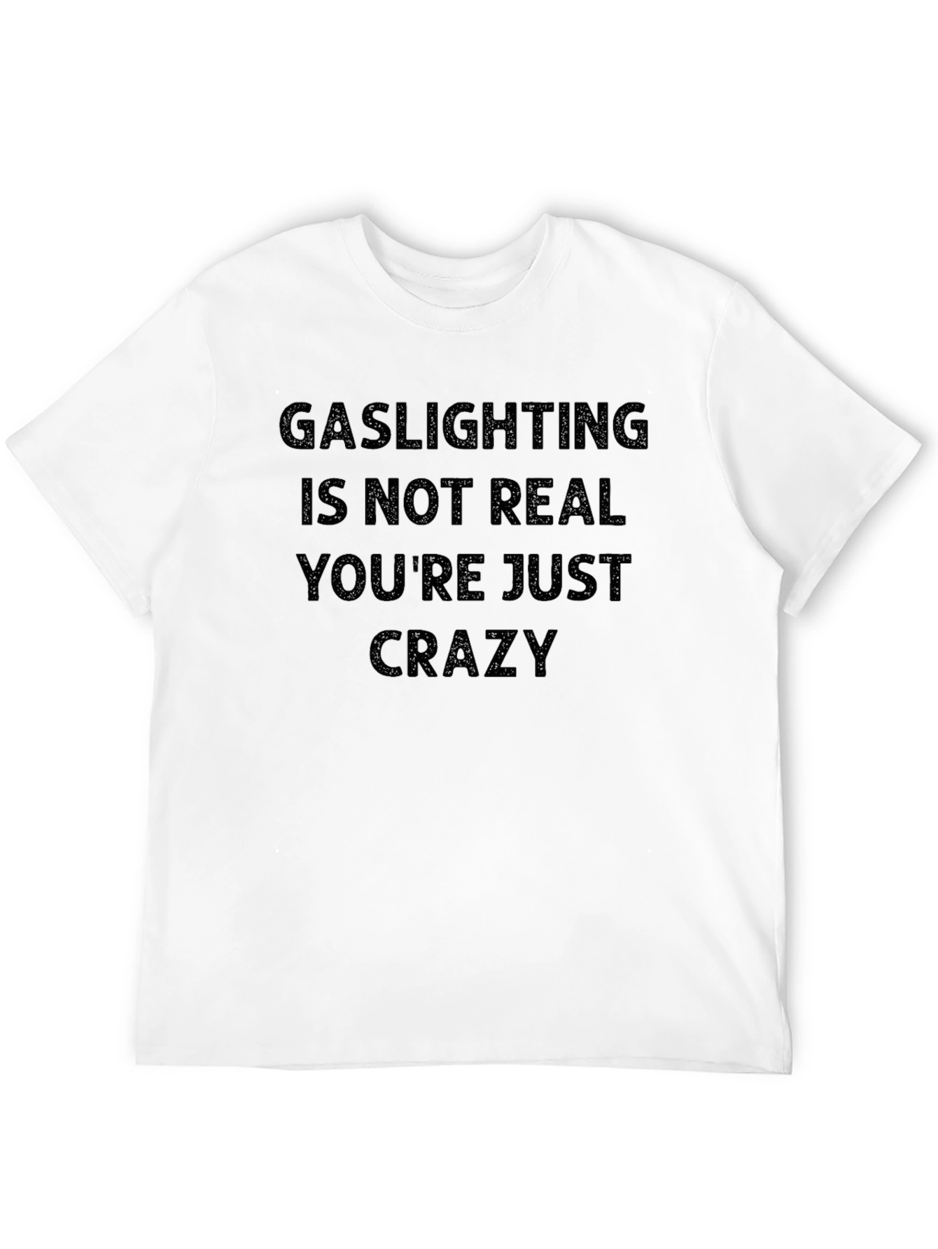 Gaslighting Graphic Tee - Humor Statement T-Shirt