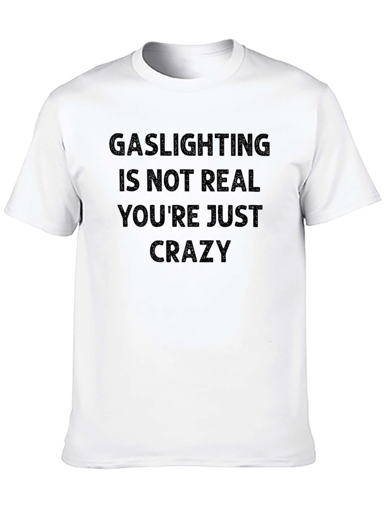 Gaslighting Graphic Tee - Humor Statement T-Shirt