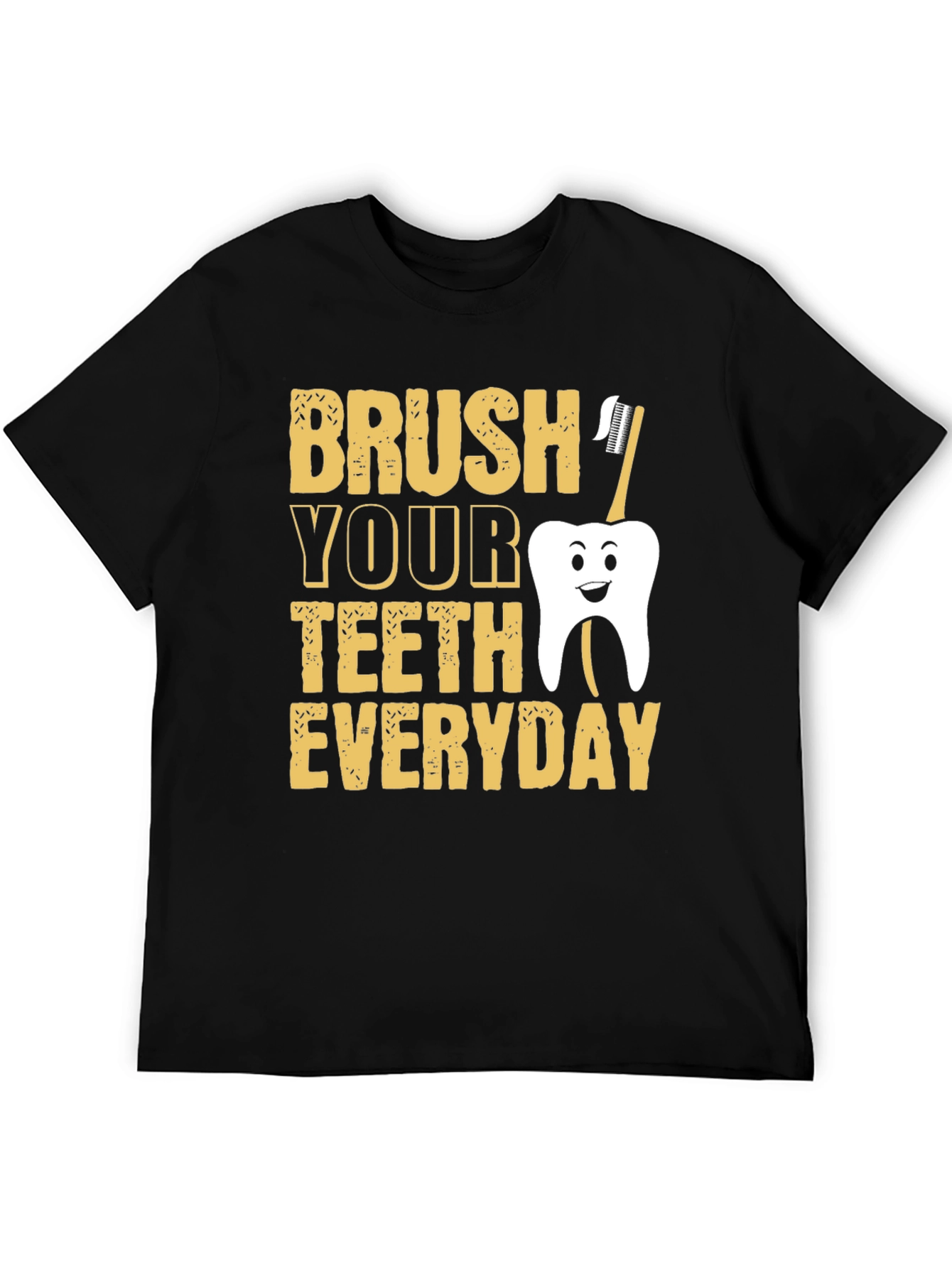 Brush Your Teeth Everyday Funny T-Shirt