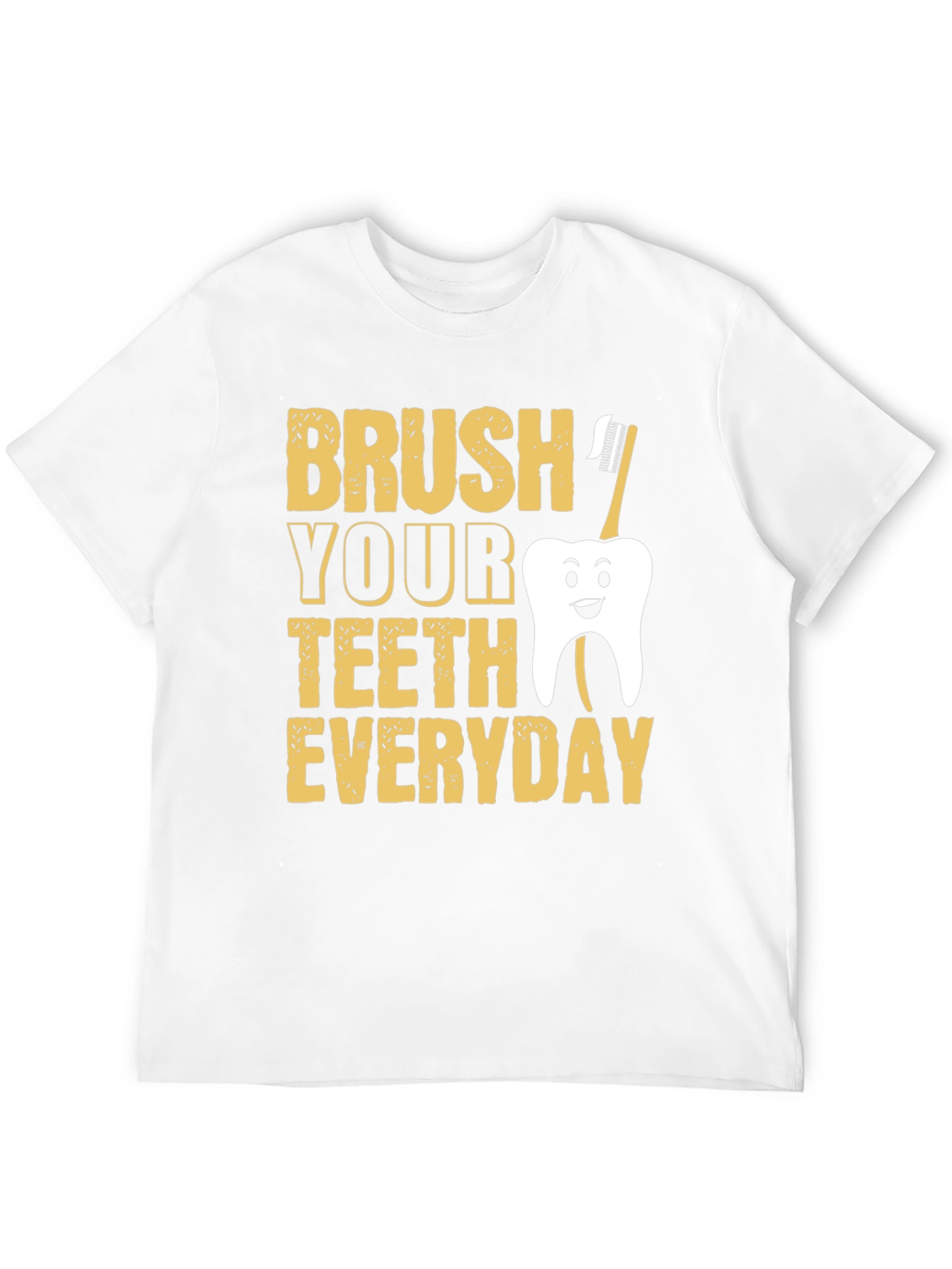 Brush Your Teeth Everyday Funny T-Shirt
