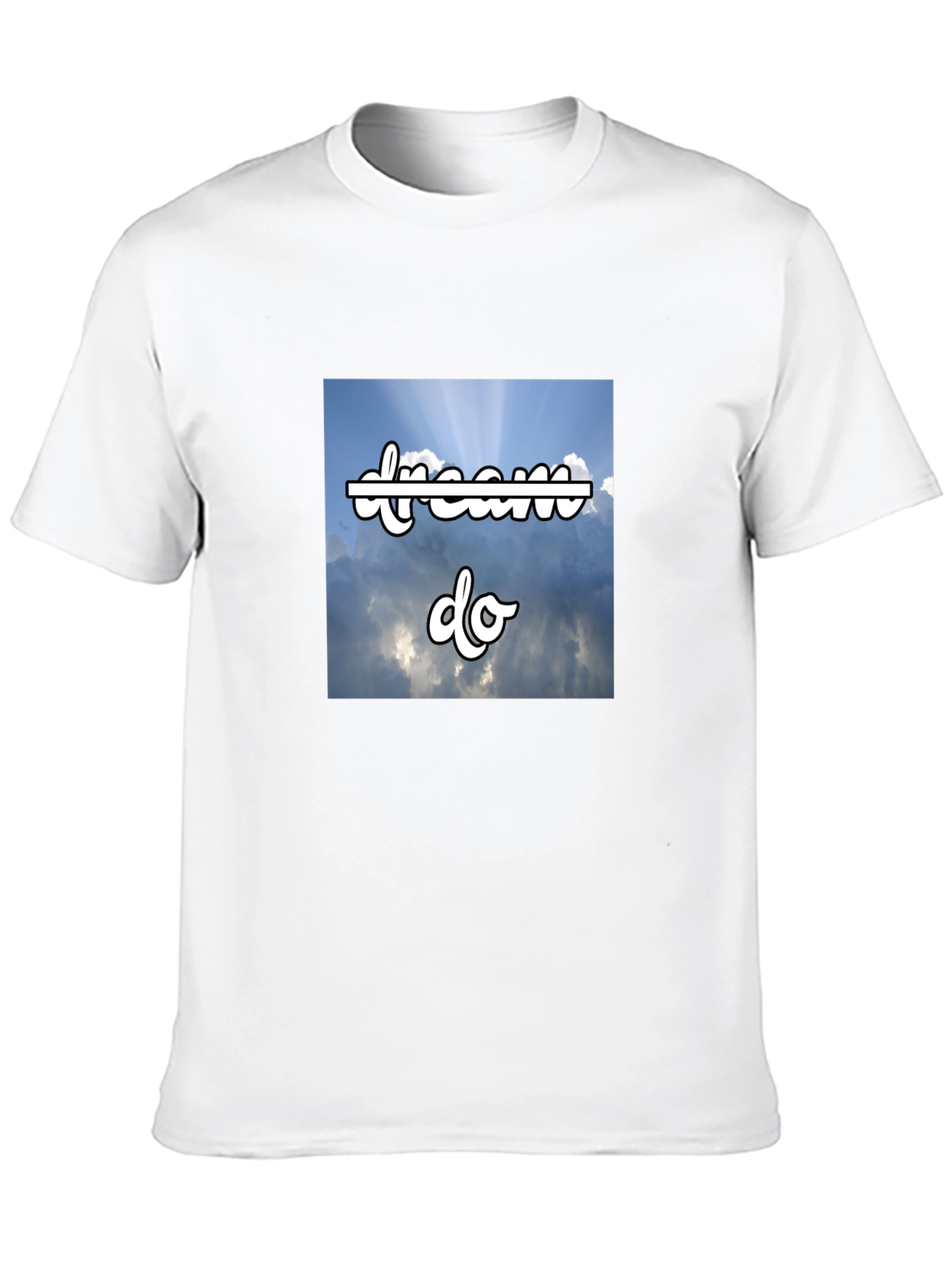 Dream Do T-Shirt - Motivational Sky Design