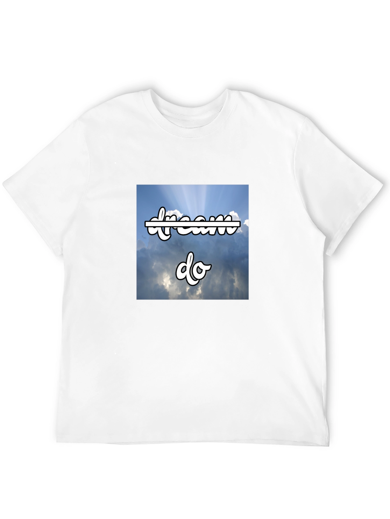 Dream Do T-Shirt - Motivational Sky Design