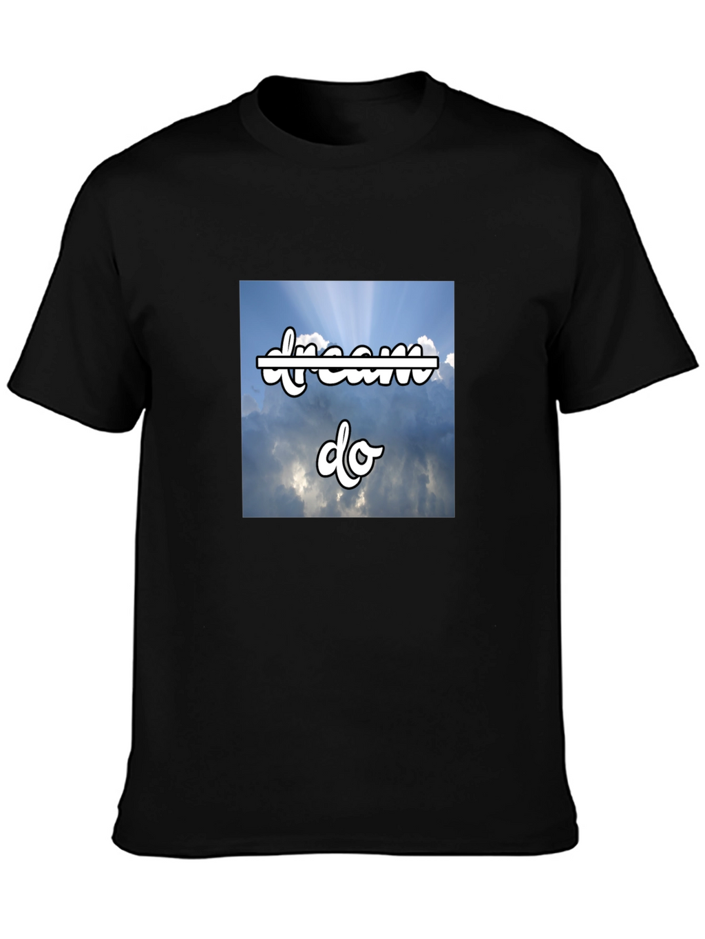 Dream Do T-Shirt - Motivational Sky Design