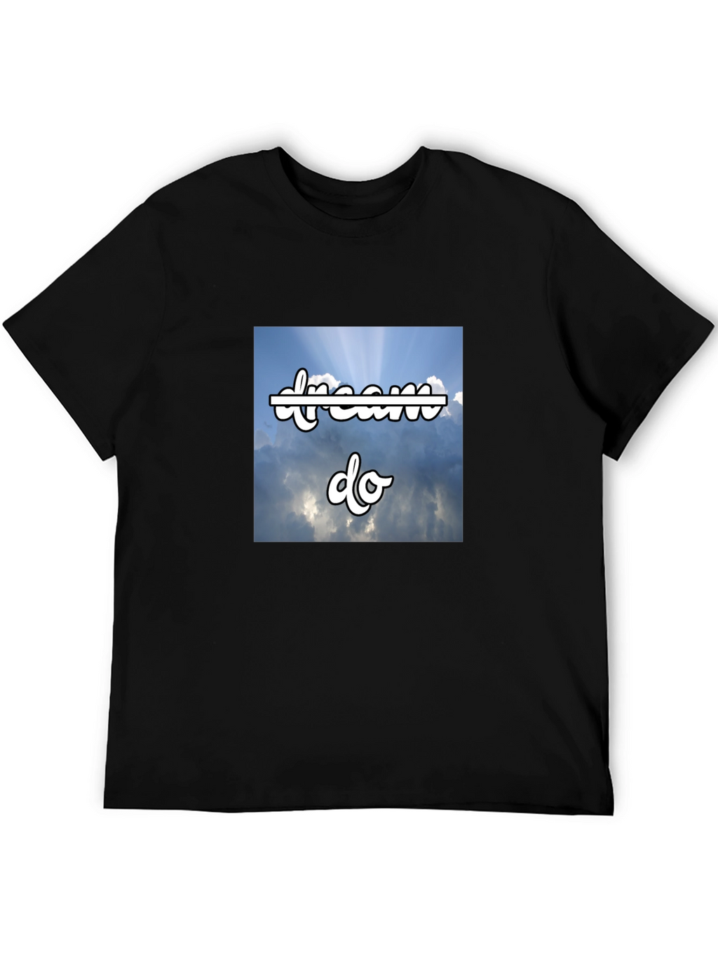 Dream Do T-Shirt - Motivational Sky Design