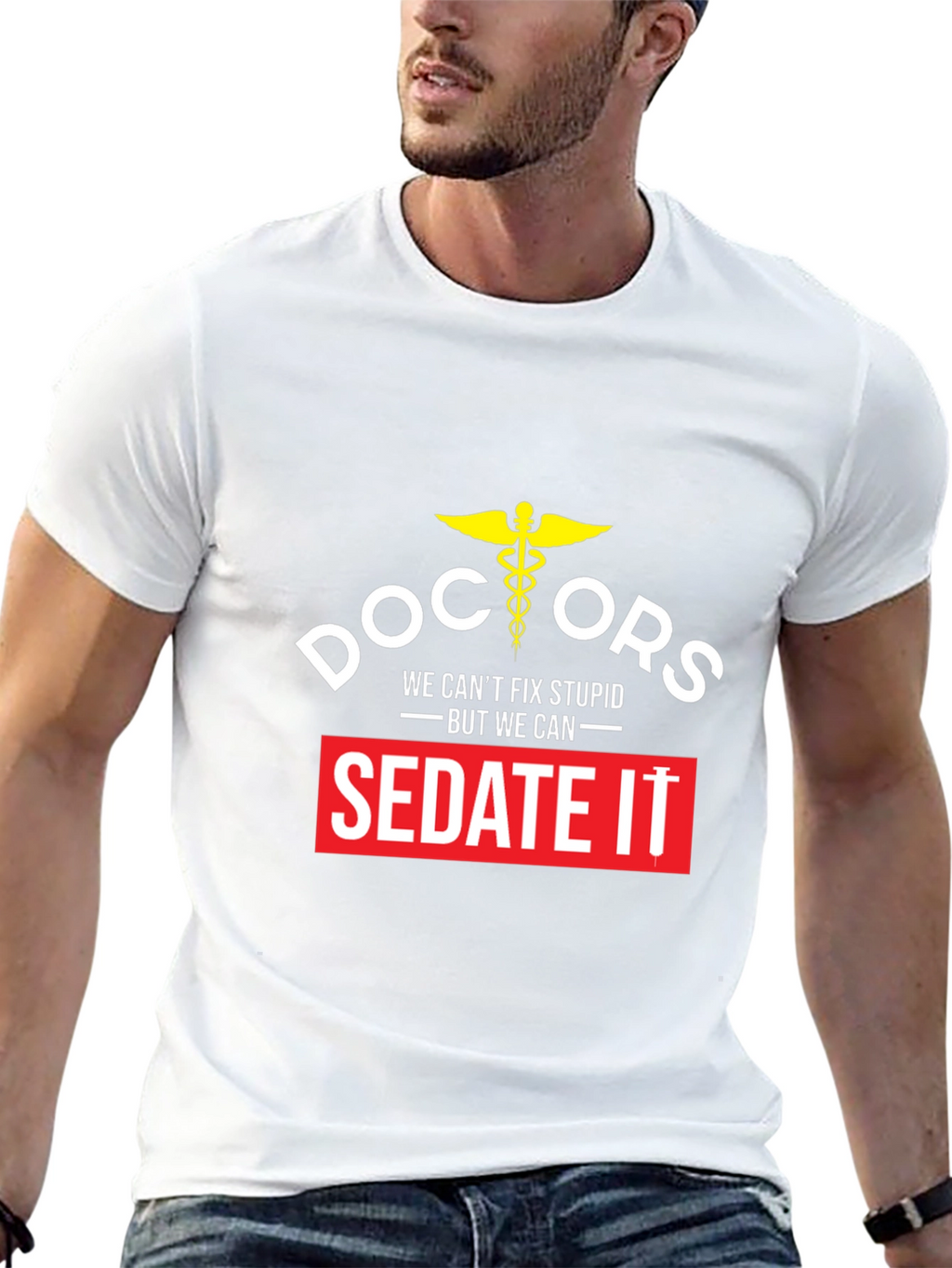 Doctors We Cant Fix Stupid T-Shirt