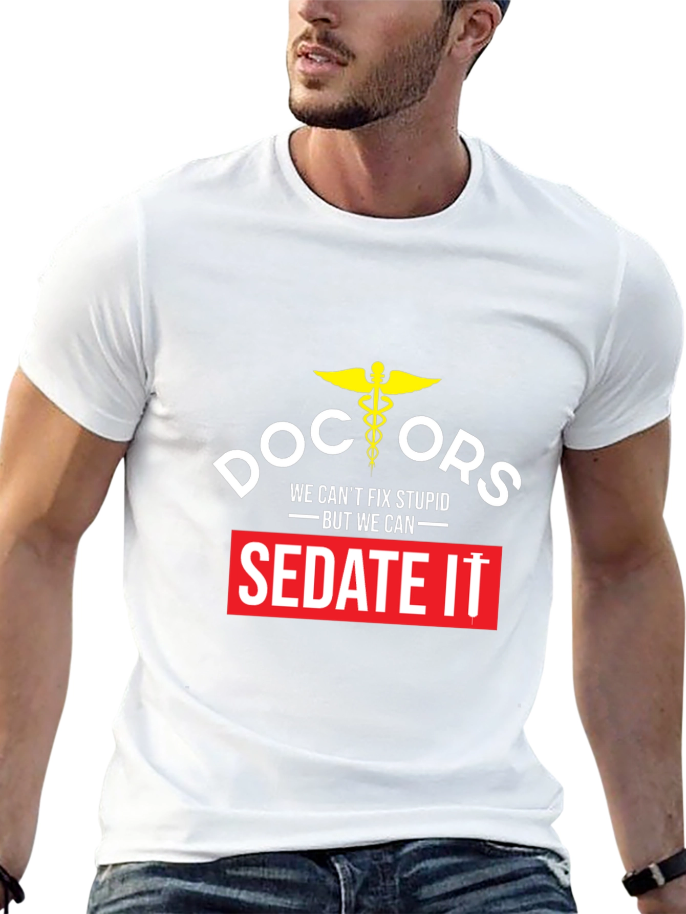 Doctors We Cant Fix Stupid T-Shirt