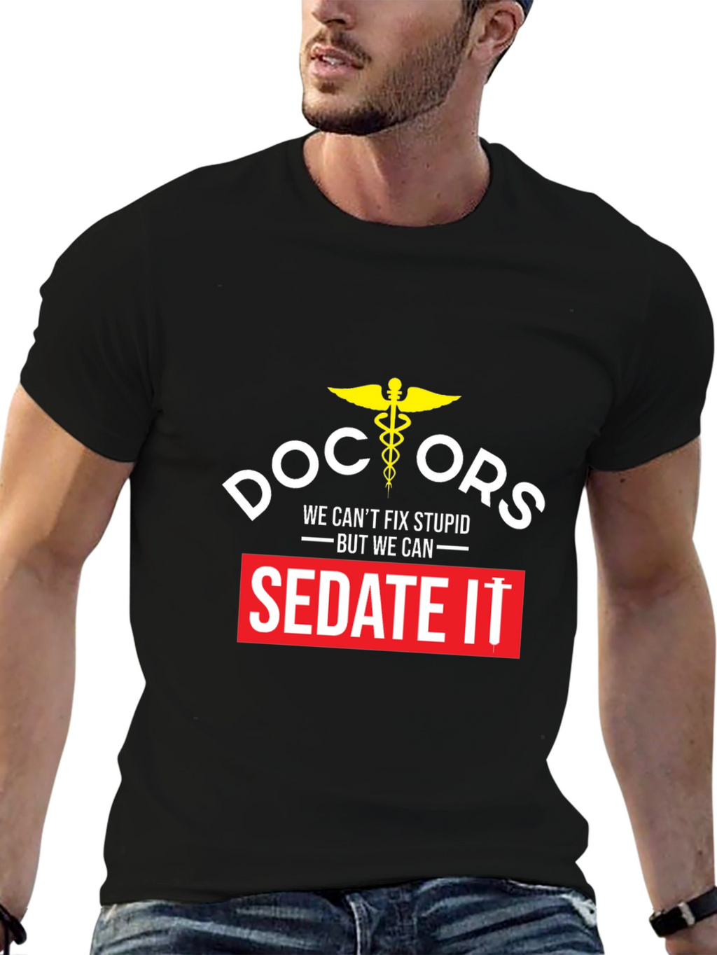 Doctors We Cant Fix Stupid T-Shirt