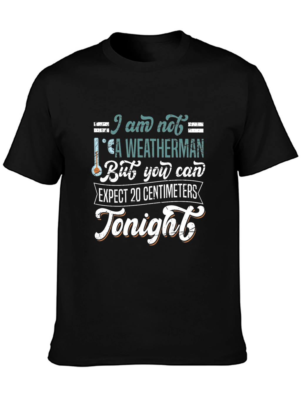 Funny Weatherman T-Shirt - 20 Centimeters Tonight