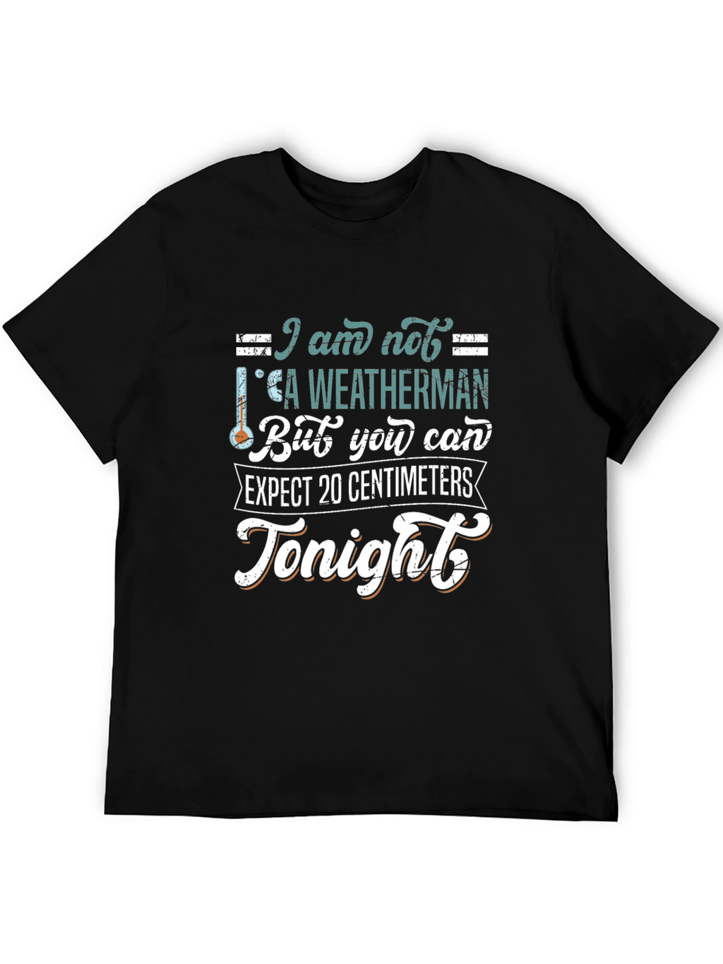 Funny Weatherman T-Shirt - 20 Centimeters Tonight