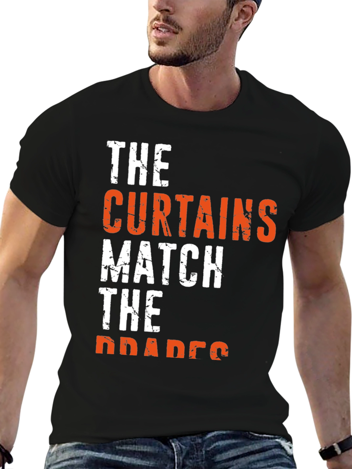 The Curtains Match the Drapes Funny Graphic Tee
