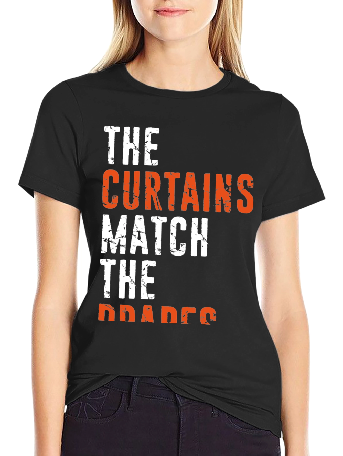 The Curtains Match the Drapes Funny Graphic Tee