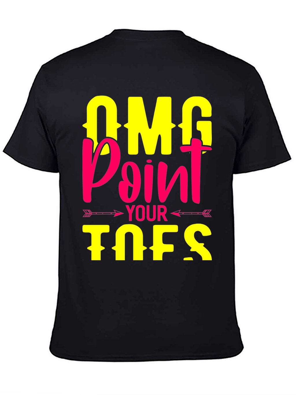 OMG Point Your Toes T-Shirt