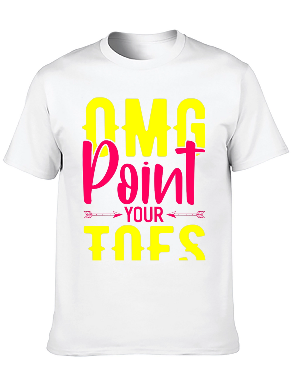 OMG Point Your Toes T-Shirt