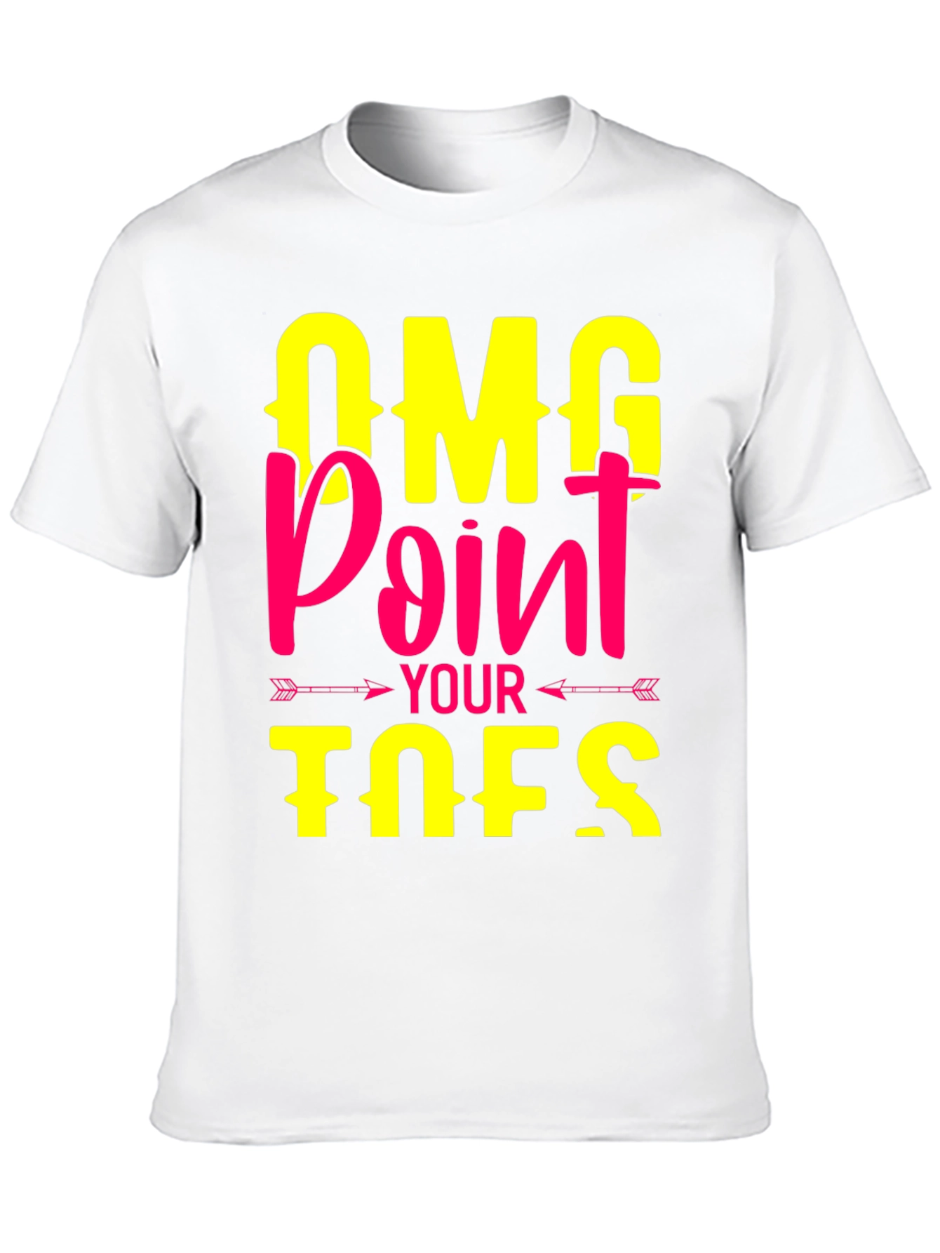 OMG Point Your Toes T-Shirt