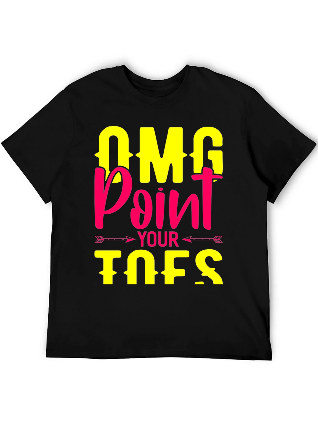 OMG Point Your Toes T-Shirt