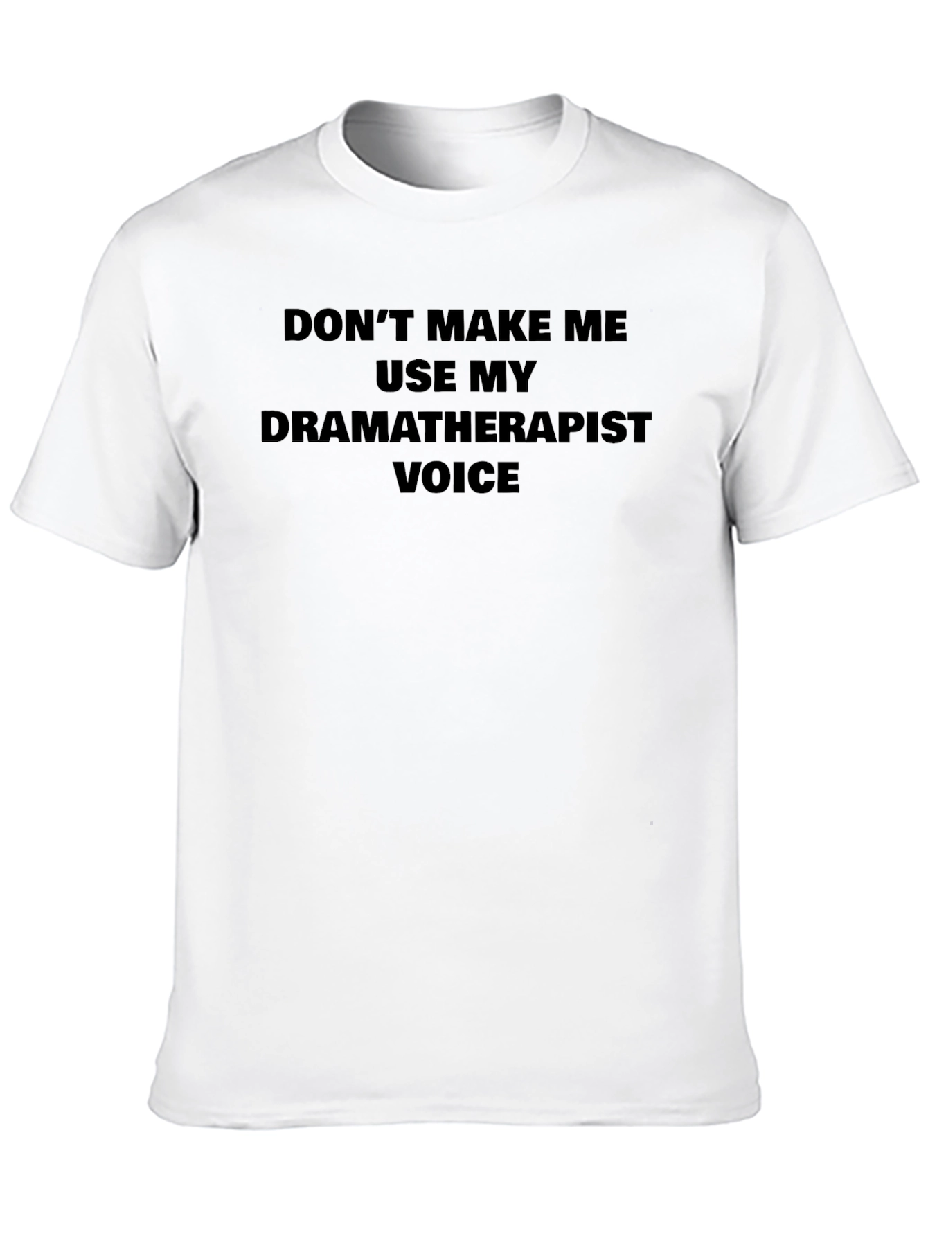 Dramatherapist Voice T-Shirt: Funny Therapy Humor Tee