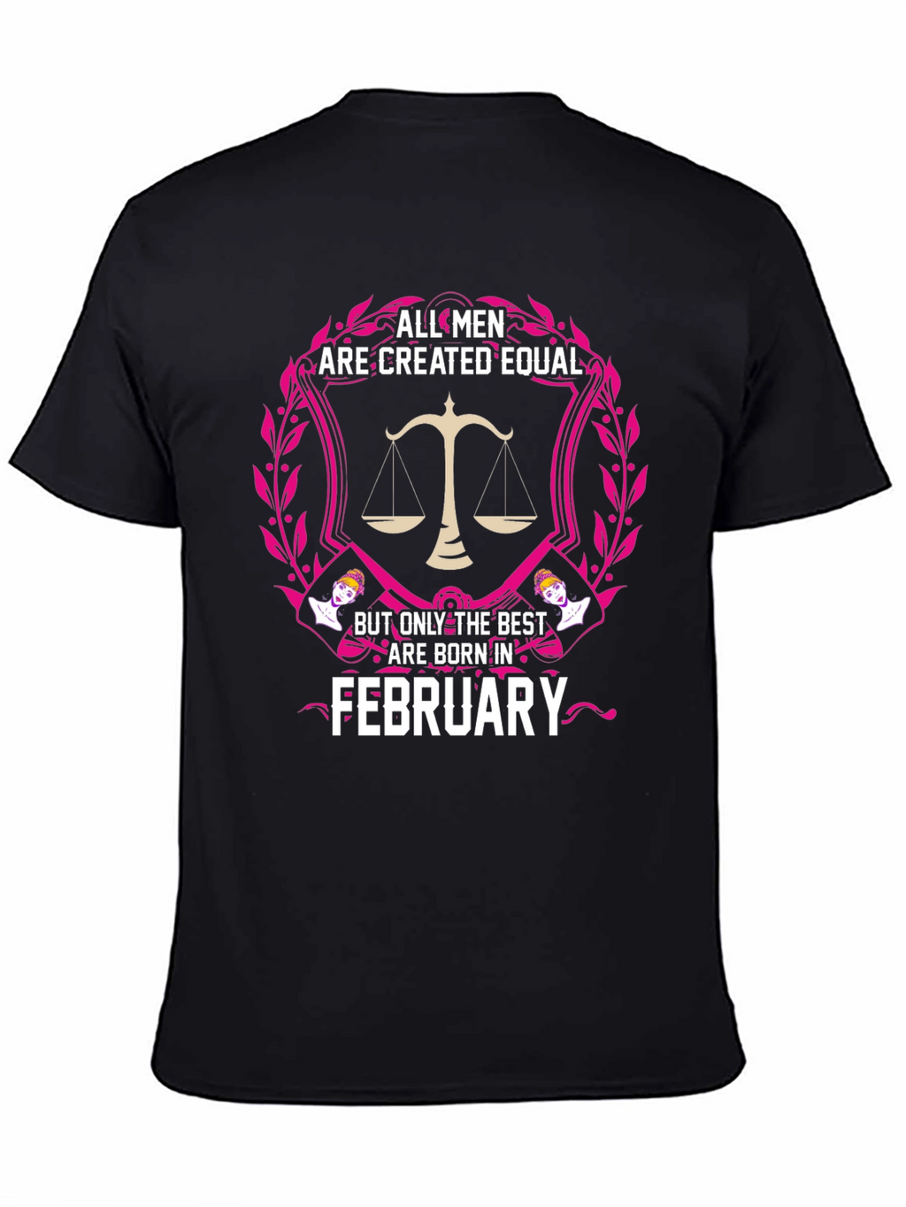 All Men Created Equal February Birthday T-Shirt