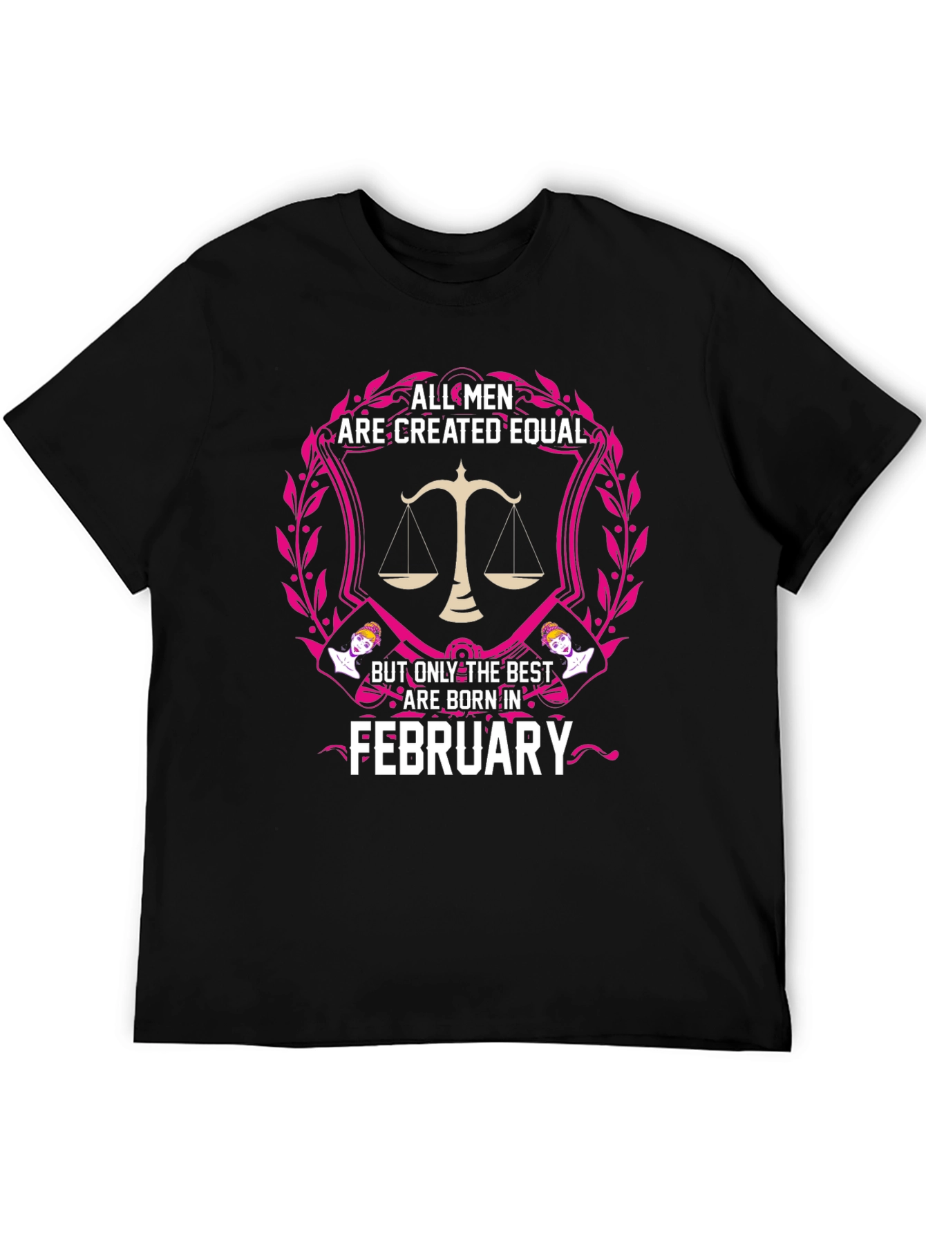 All Men Created Equal February Birthday T-Shirt