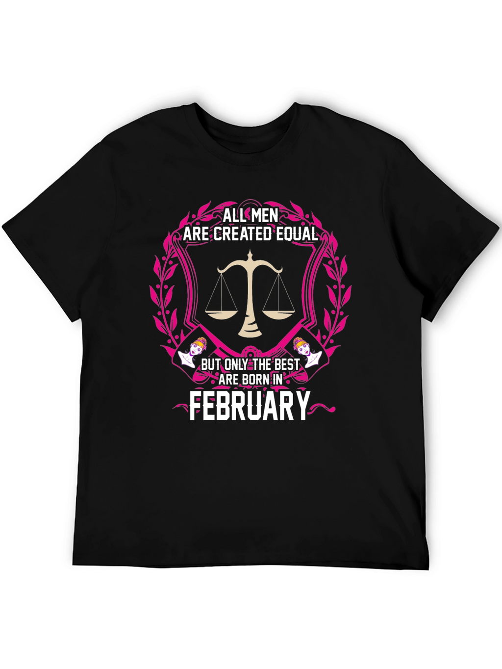 All Men Created Equal February Birthday T-Shirt