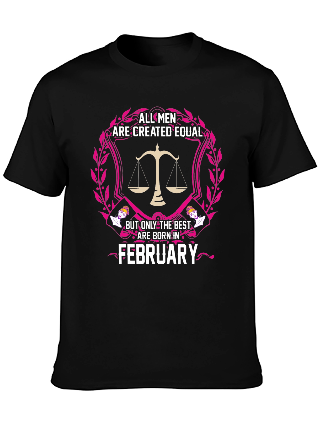 All Men Created Equal February Birthday T-Shirt