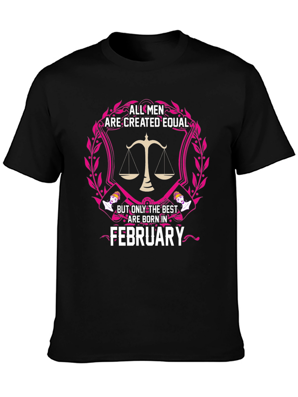 All Men Created Equal February Birthday T-Shirt