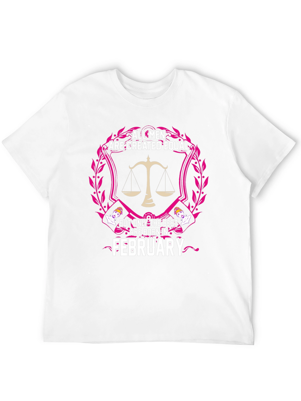 All Men Created Equal February Birthday T-Shirt