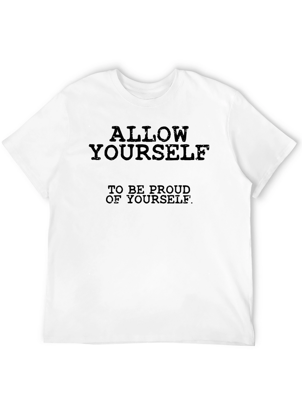 Allow Yourself to be Proud T-Shirt