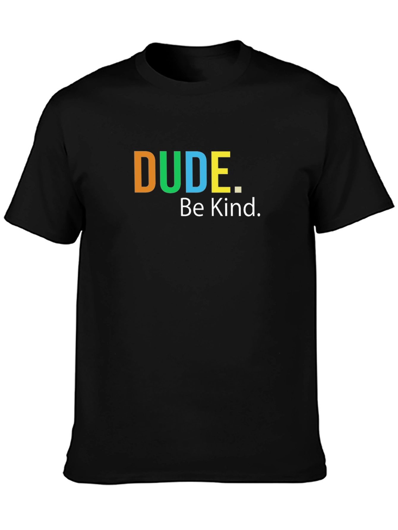 Dude Be Kind Graphic T-Shirt - Soft Cotton Blend