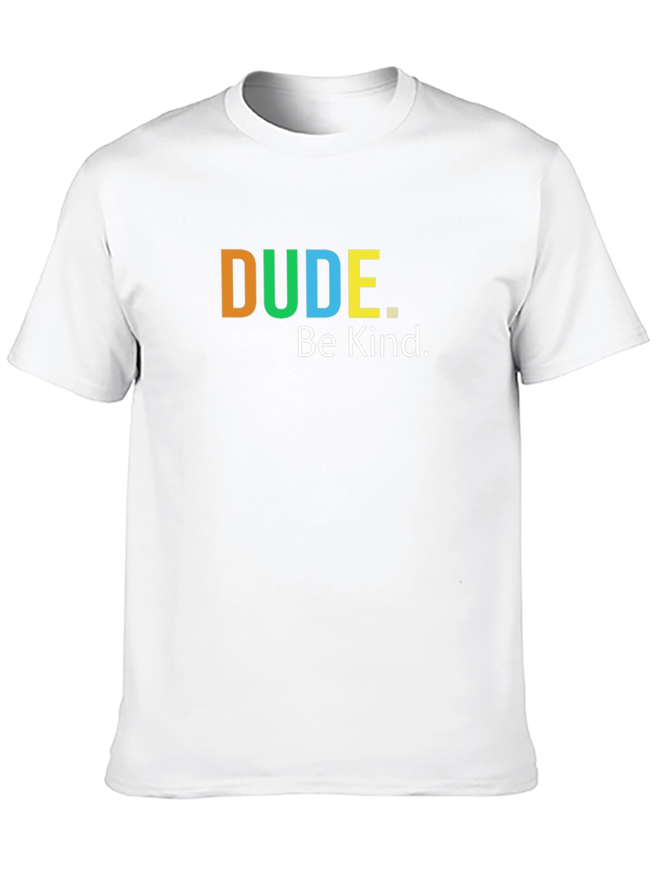 Dude Be Kind Graphic T-Shirt - Soft Cotton Blend
