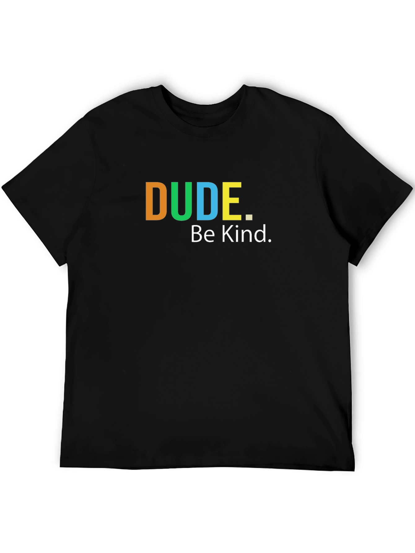 Dude Be Kind Graphic T-Shirt - Soft Cotton Blend