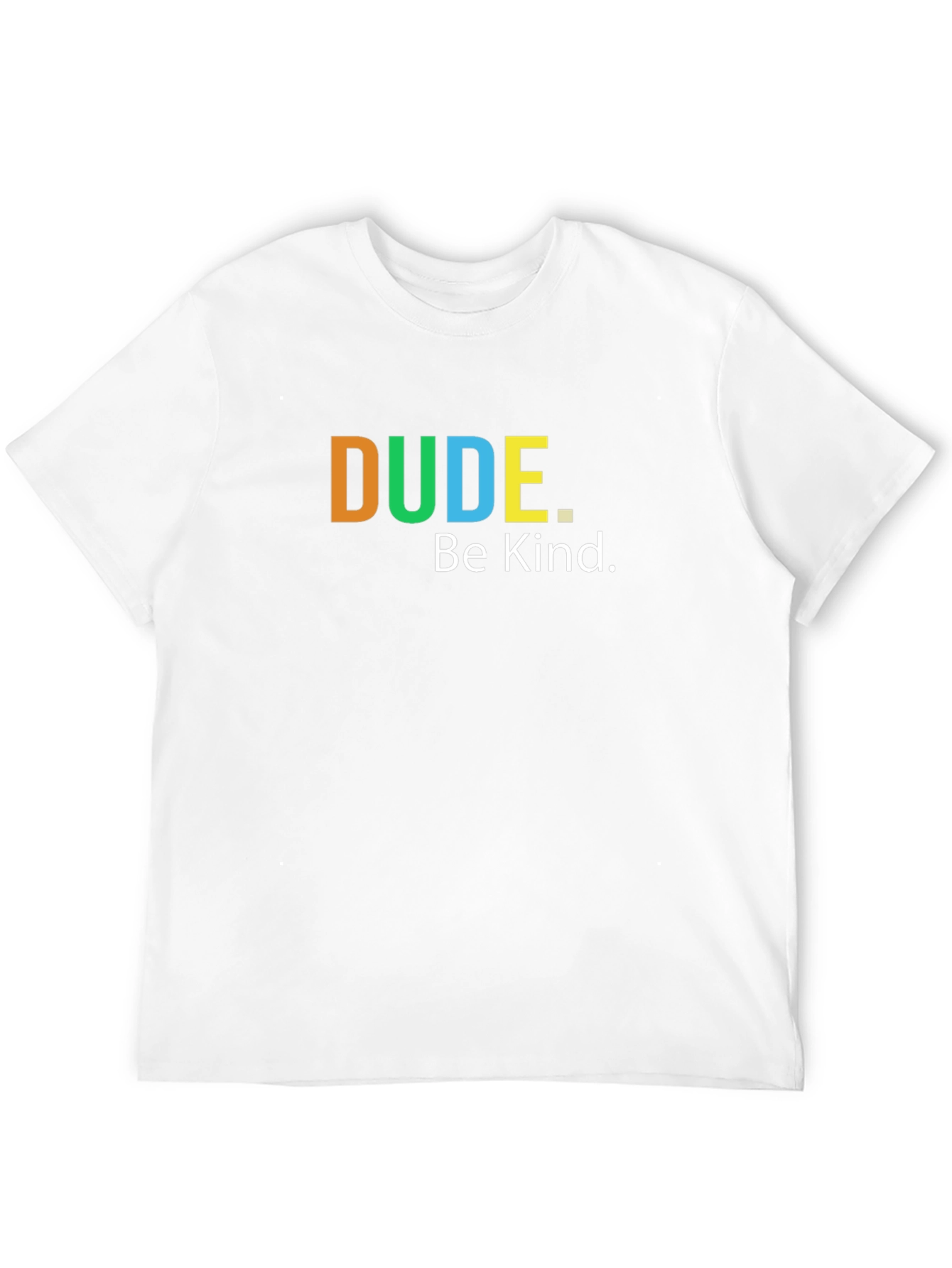 Dude Be Kind Graphic T-Shirt - Soft Cotton Blend