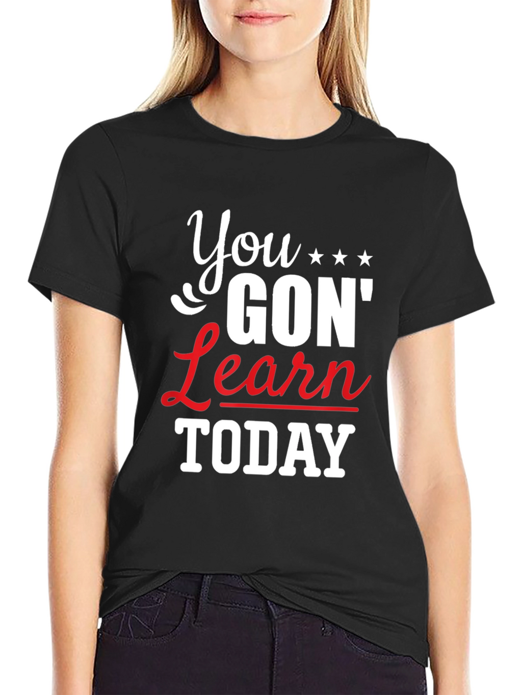 You Gon Learn Today Graphic Tee