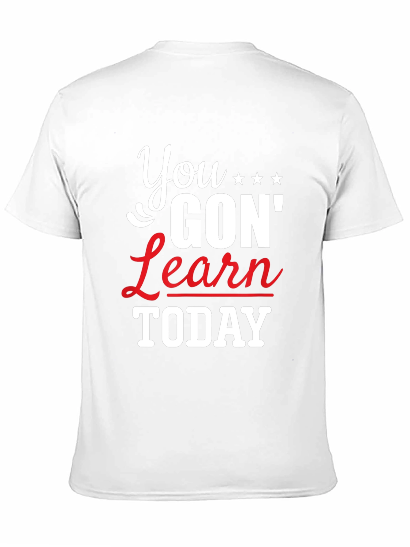 You Gon Learn Today Graphic Tee