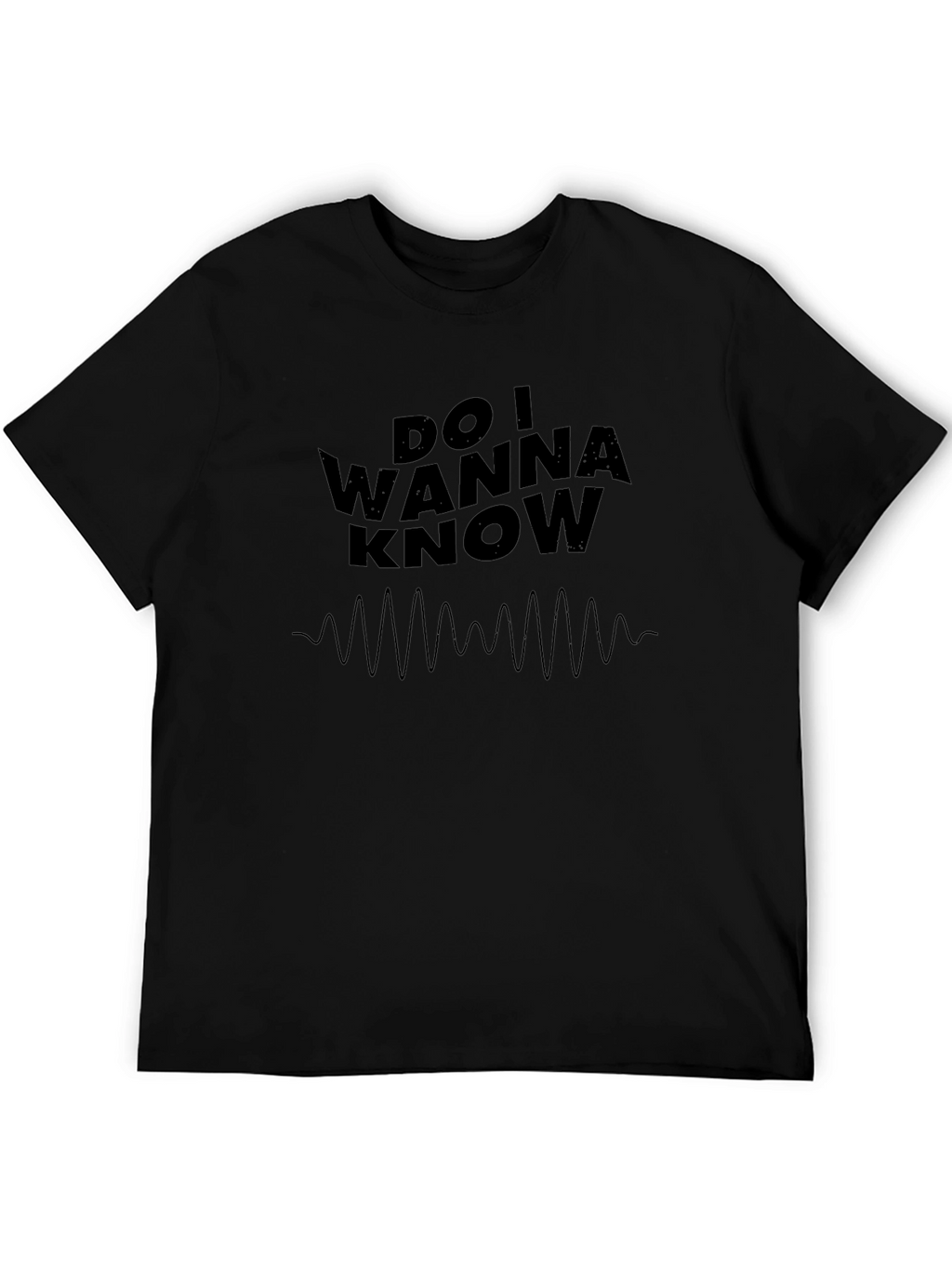 Do I Wanna Know? Black Graphic Tee