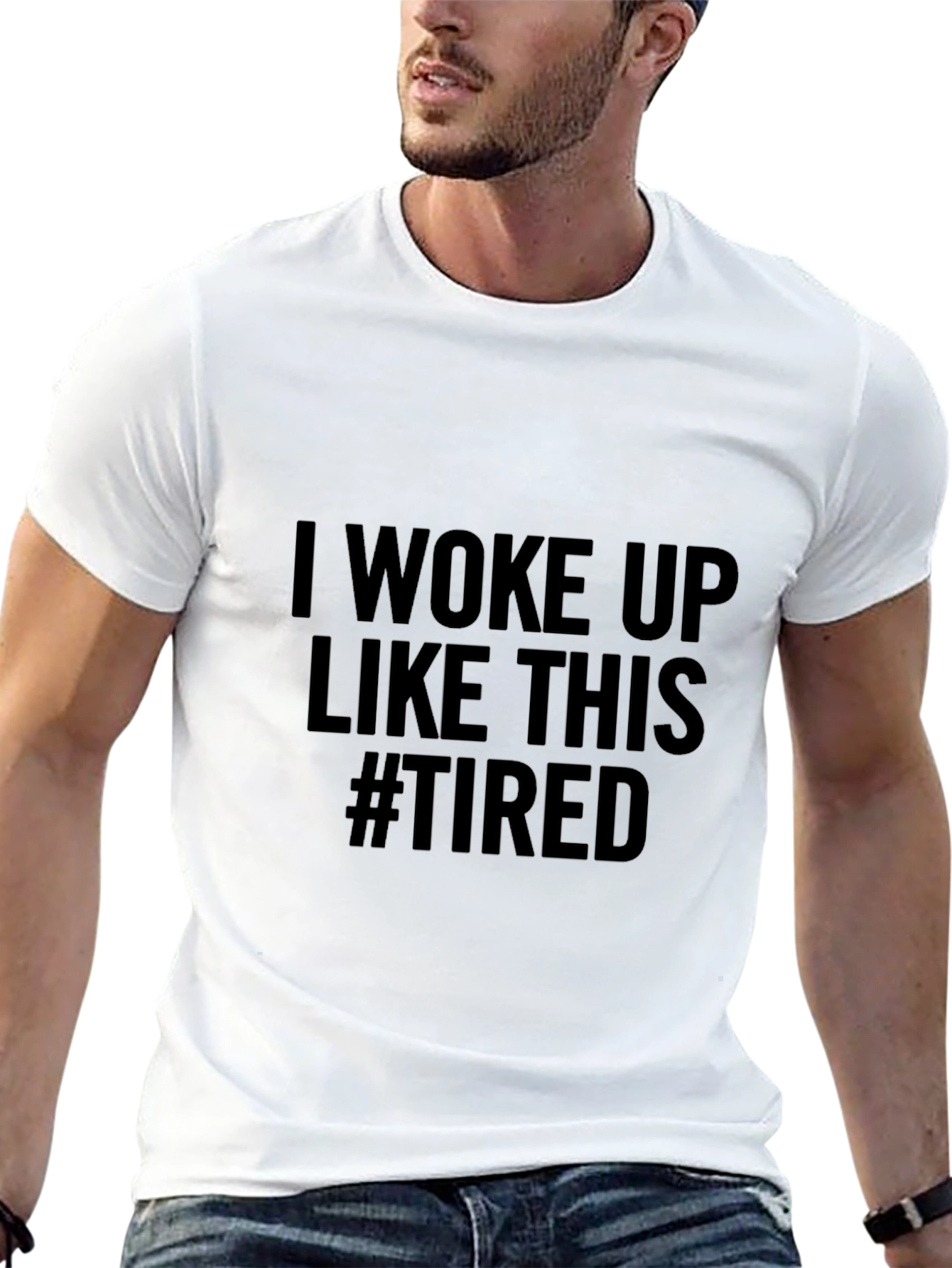 I Woke Up Like This #Tired Black T-Shirt