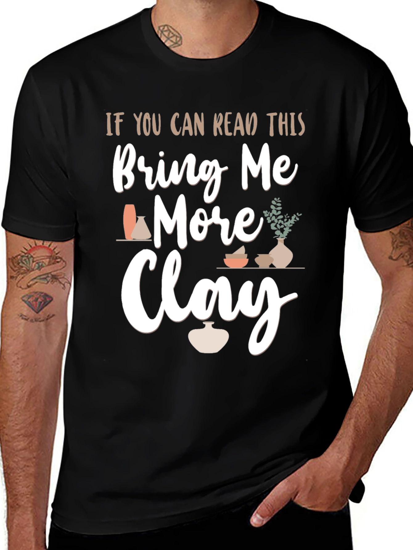 Bring Me More Clay T-Shirt - Pottery Lovers Gift