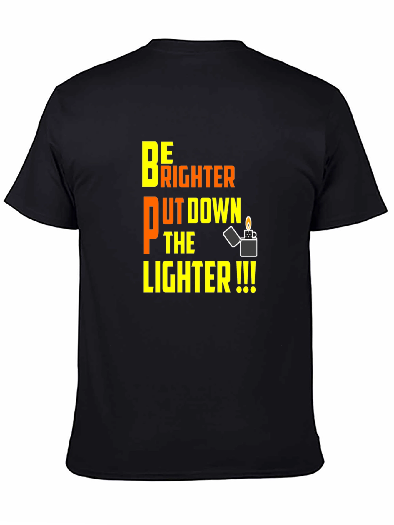 Be Brighter Put Down The Lighter Black T-Shirt