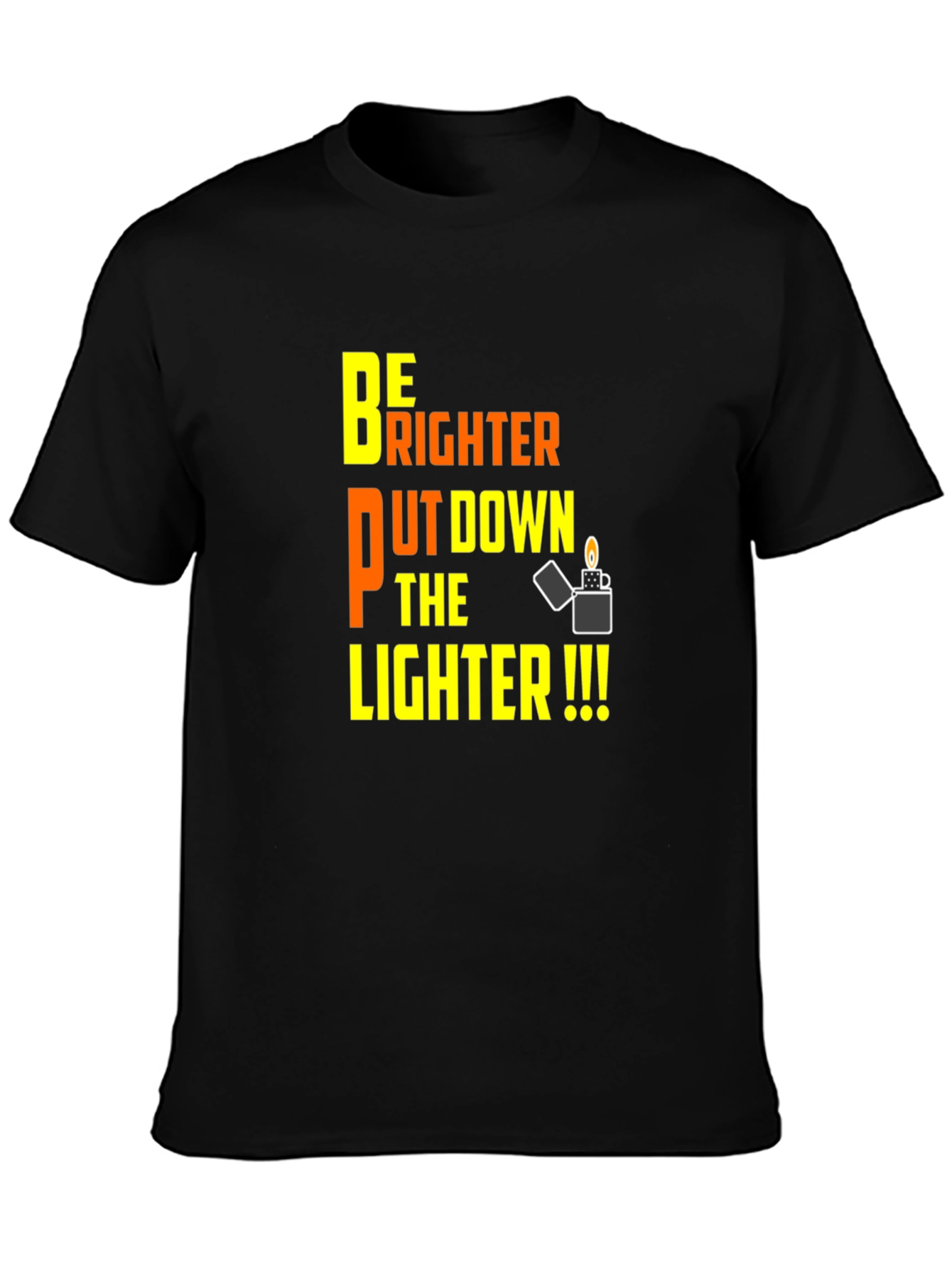 Be Brighter Put Down The Lighter Black T-Shirt