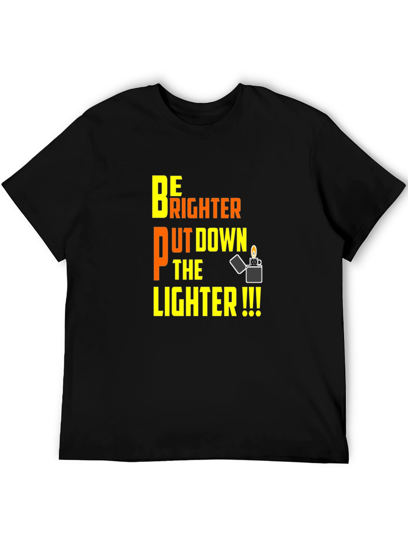 Be Brighter Put Down The Lighter Black T-Shirt