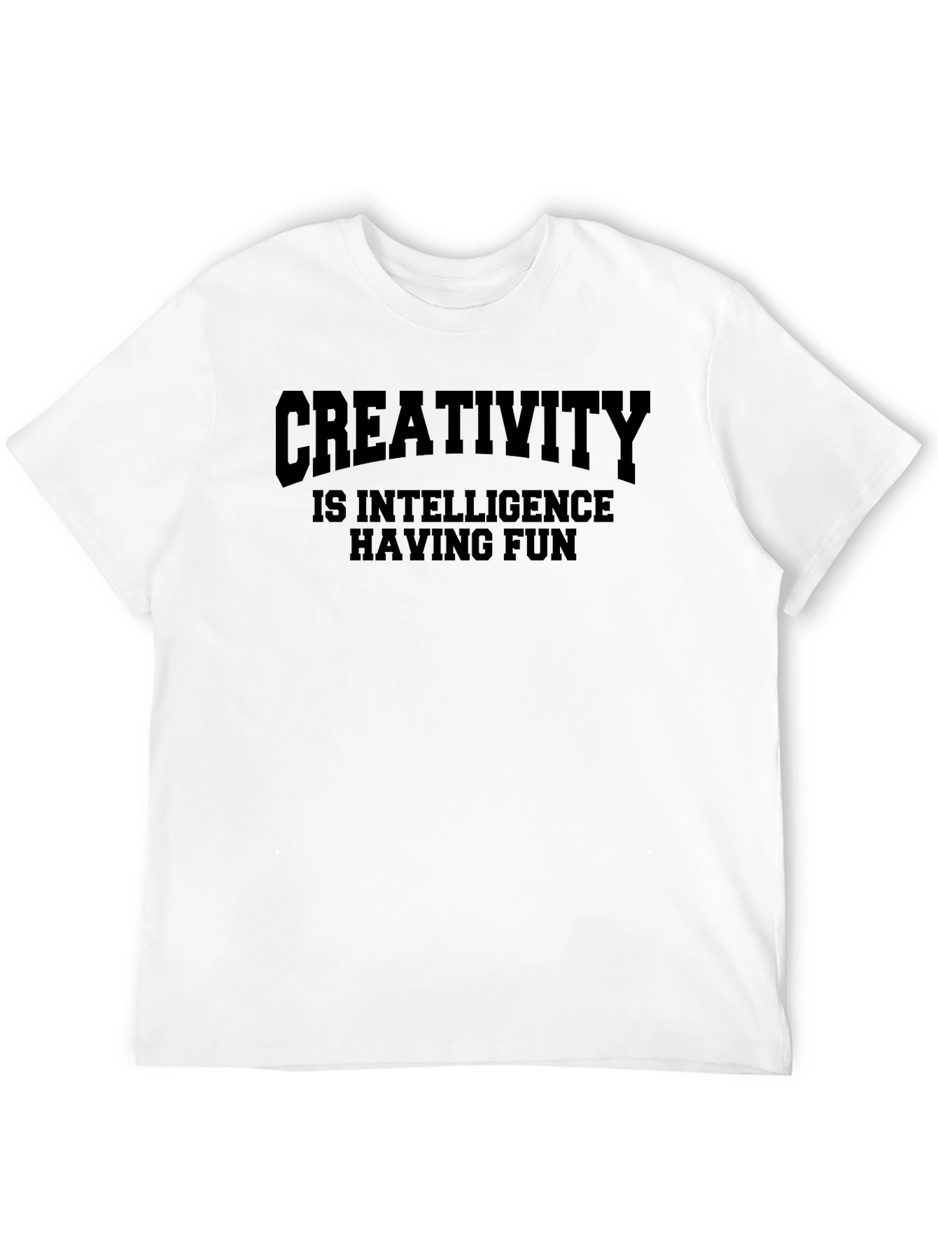 Creativity is Intelligence Having Fun Black T-Shirt