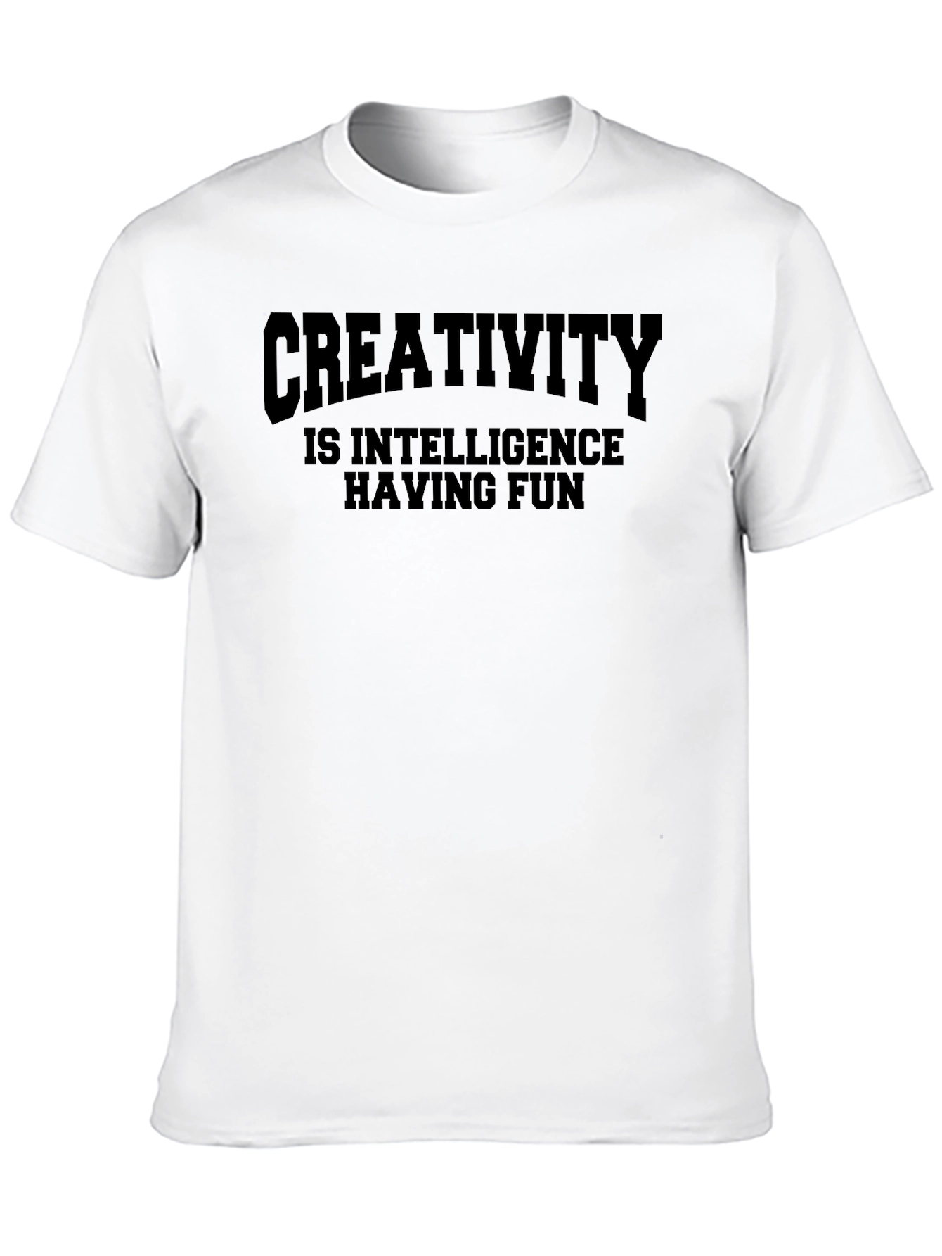 Creativity is Intelligence Having Fun Black T-Shirt