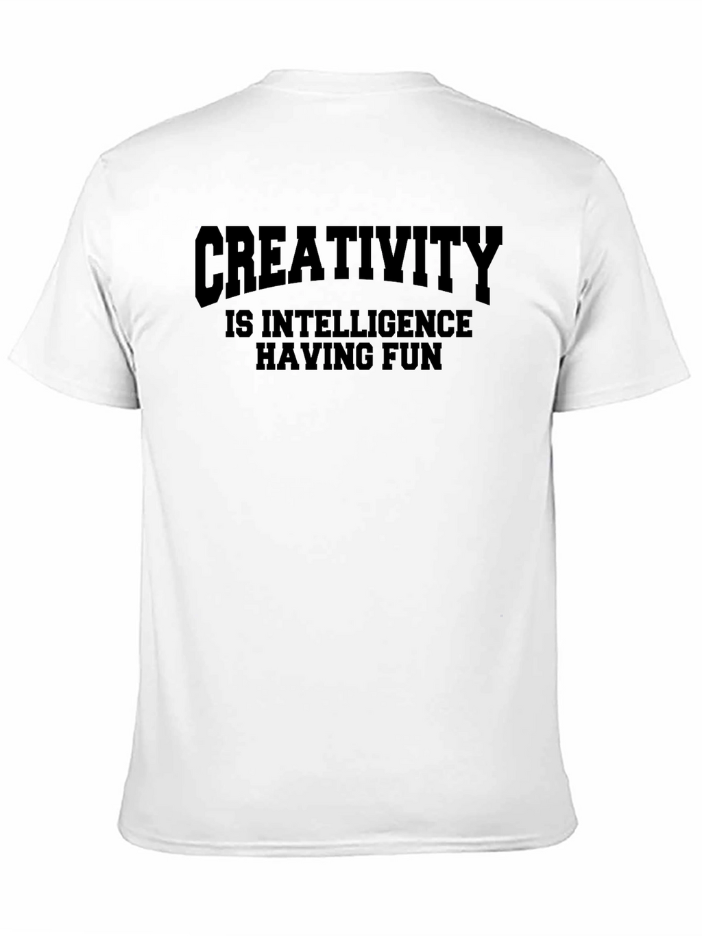 Creativity is Intelligence Having Fun Black T-Shirt