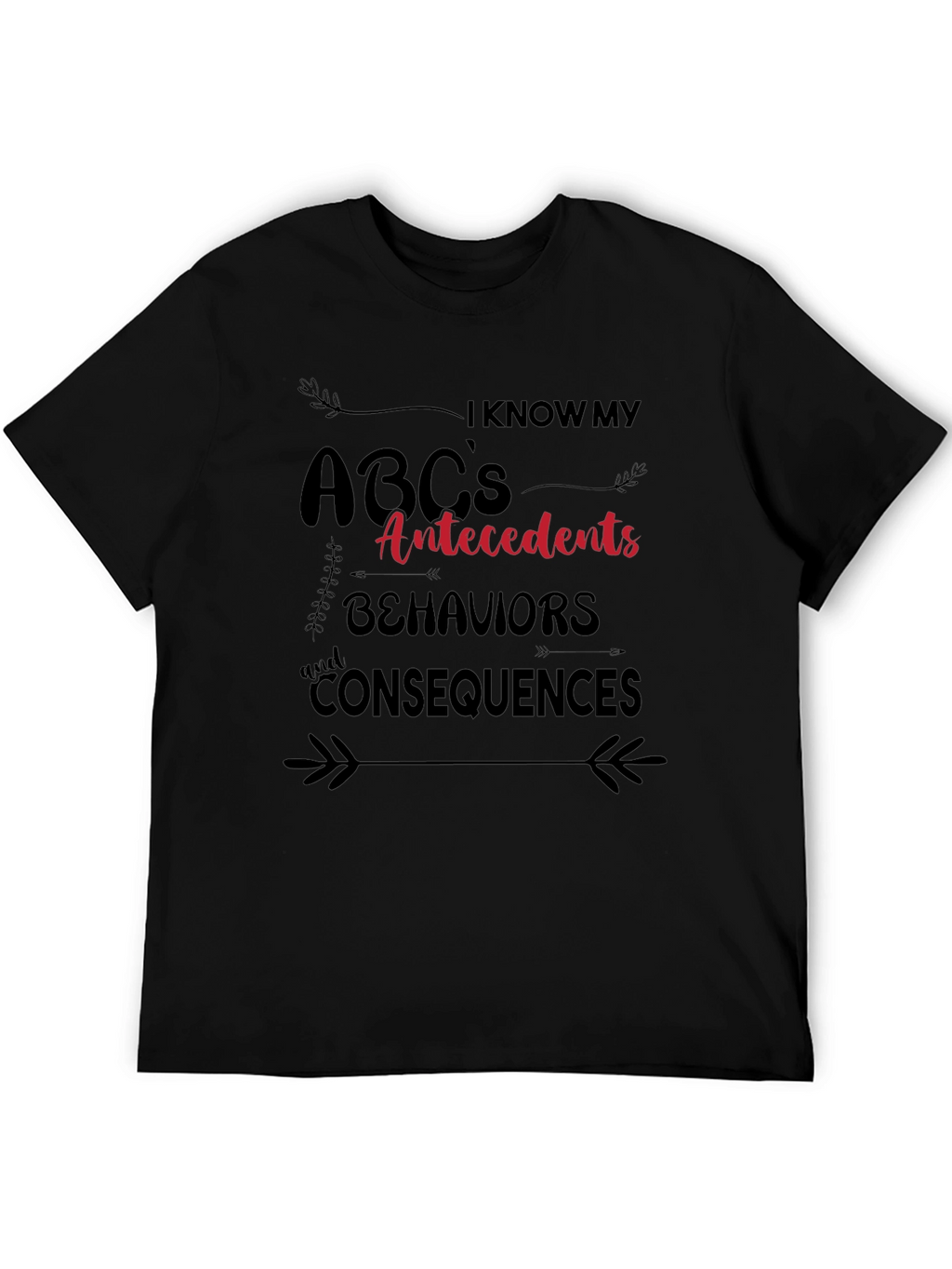 ABCs Antecedents Behaviors Consequences T-Shirt