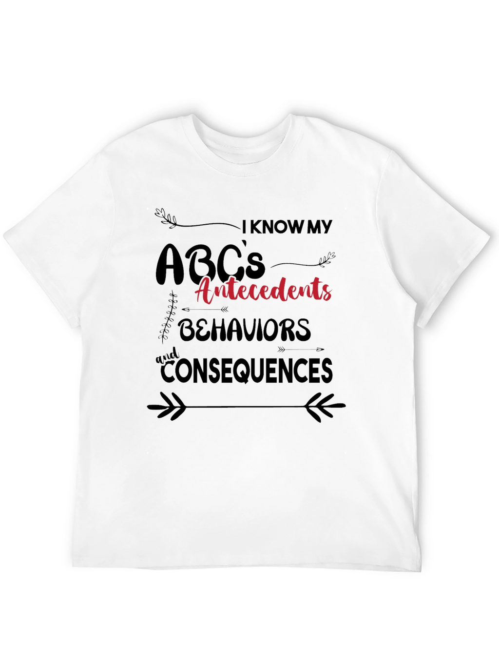 ABCs Antecedents Behaviors Consequences T-Shirt