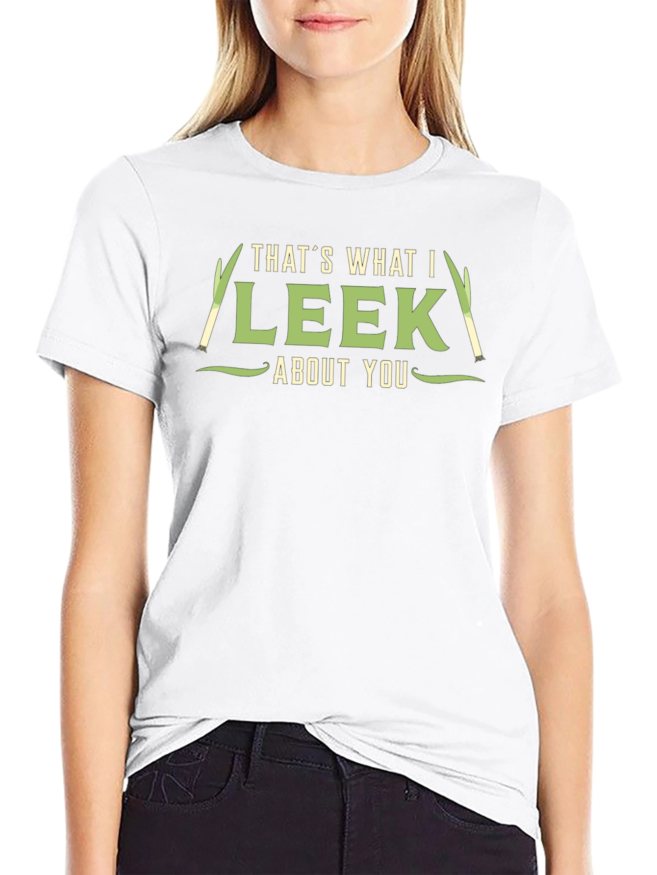 Thats What I Leek About You T-Shirt